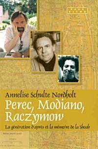 Perec, Modiano, Raczymow: La Generation DApres Et La Memoire de la Shoah (Paperback)