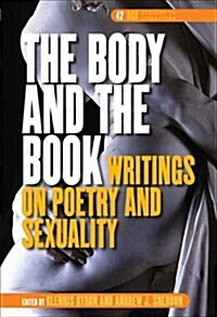 The Body and the Book: Writings on Poetry and Sexuality (Hardcover)