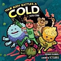 Your Body Battles a Cold (Library Binding)