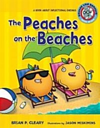 #7 the Peaches on the Beaches: A Book about Inflectional Endings (Library Binding)