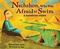 Nachshon, Who Was Afraid to Swim (School & Library)