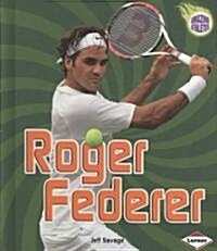 Roger Federer (Library Binding)