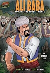 Ali Baba: Fooling the Forty Thieves [an Arabian Tale] (Paperback)