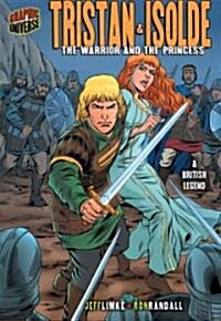 Tristan & Isolde: The Warrior and the Princess [a British Legend] (Paperback)