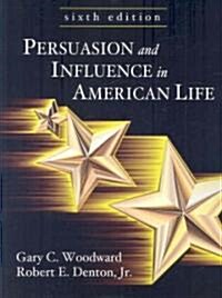 Persuasion and Influence in American Life (Paperback, 6th)