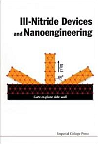 III-Nitride Devices and Nanoengineering (Hardcover, New)