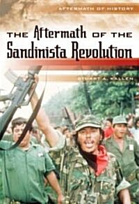 The Aftermath of the Sandinista Revolution (Library Binding)