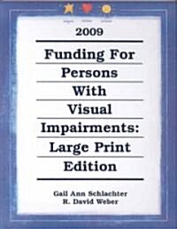 Funding for Persons with Visual Impairments 2009 (Paperback, Spiral, Large Print)