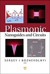 Plasmonic Nanoguides and Circuits (Hardcover)