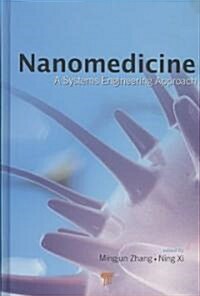Nanomedicine: A Systems Engineering Approach (Hardcover)
