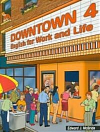 Downtown 4: English for Work and Life (Paperback)