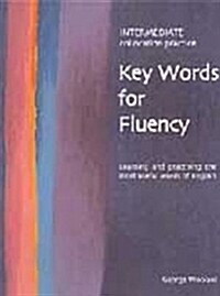 Key Words for Fluency Intermediate: Learning and Practising the Most Useful Words of English (Paperback)