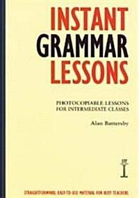 Instant Grammar Lessons : Photocopieable Lessons for Intermediate Classes (Paperback)