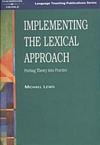 Implementing the Lexical Approach : Putting Theory into Practice (Paperback)