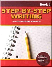 Step-By-Step Writing Book 3: A Standards-Based Approach (Paperback)