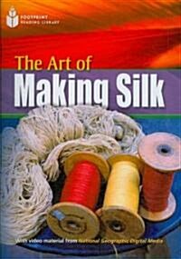 The Art of Making Silk: Footprint Reading Library 4 (Paperback)