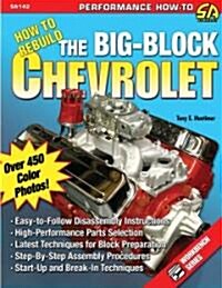 How to Rebuild the Big-Block Chevrolet (Paperback)