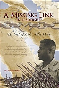A Missing Link in Leadership: The Trial of Ltc Allen West (Hardcover)