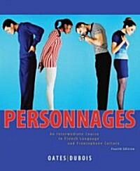 Personnages : An Intermediate Course in French Language and Francophone Culture (Paperback, 4 Rev ed)