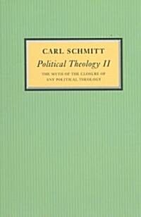 Political Theology II : The Myth of the Closure of any Political Theology (Paperback)