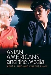 Asian Americans and the Media : Media and Minorities (Hardcover)
