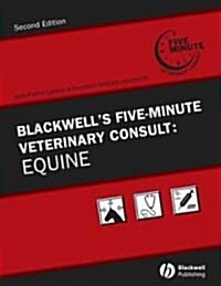 Blackwells Five-Minute Veterinary Consult: Equine (Hardcover, 2, Revised, Update)