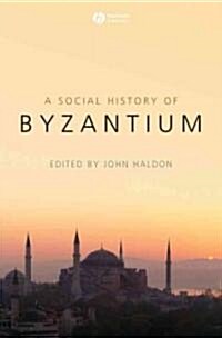 The Social History of Byzantium (Hardcover)