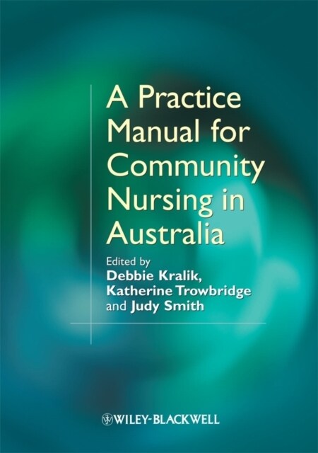 A Practice Manual for Community Nursing in Australia (Paperback)