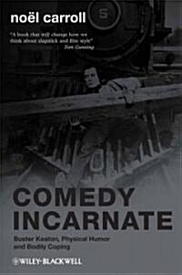 Comedy Incarnate: Buster Keaton, Physical Humor, and Bodily Coping (Paperback)