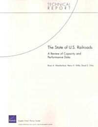 The State of U.S. Railroads: A Review of Capacity and Performance Data (Paperback)