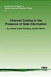 Channel Coding in the Presence of Side Information (Paperback)