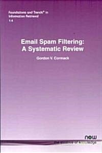 Email Spam Filtering: A Systematic Review (Paperback)