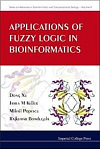 Applications of Fuzzy Logic in Bioinformatics (Hardcover)