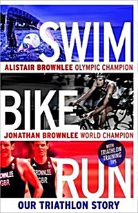 Swim, Bike, Run : Our Triathlon Story (Hardcover)