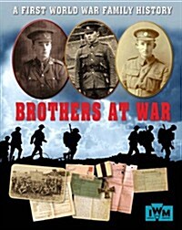 Brothers at War - A First World War Family History (Paperback)