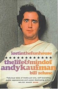 Lost in the Funhouse : The Life and Mind of Andy Kaufman (Paperback)