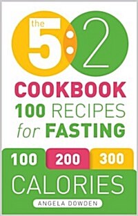 The 5:2 Cookbook : 100 Recipes for Fasting (Paperback)