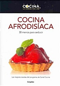 Cocina afrodis죂ca / Aprhodisiac Cuisine (Paperback)