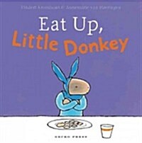 Eat Up, Little Donkey (Hardcover)
