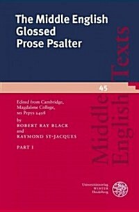 The Middle English Glossed Prose Psalter, Part I (Paperback)