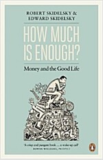 How Much is Enough? : Money and the Good Life (Paperback)