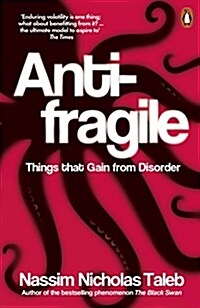 Antifragile : Things That Gain from Disorder (Paperback)