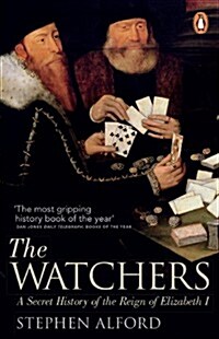 The Watchers : A Secret History of the Reign of Elizabeth I (Paperback)