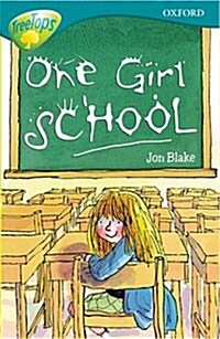 Oxford Reading Tree: Level 16: Treetops:  More Stories a: One Girl School (Paperback)