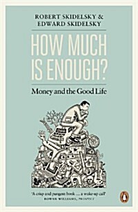 How Much is Enough? : Money and the Good Life (Paperback)