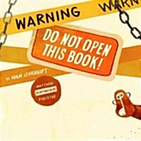 Warning : Do Not Open This Book!