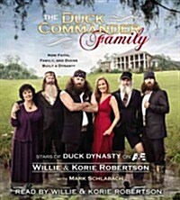 The Duck Commander Family: How Faith, Family, and Ducks Built a Dynasty (Audio CD)