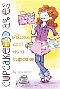 Alexis Cool as a Cupcake (Hardcover)