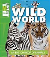 Wild World: An Encyclopedia of Animals (Hardcover)