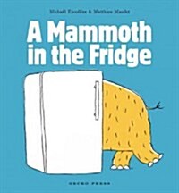 A Mammoth in the Fridge (Hardcover)
